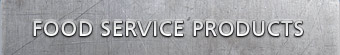 Food Service Products